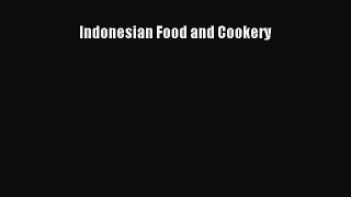 PDF Download Indonesian Food and Cookery Read Full Ebook