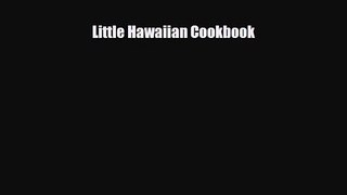 PDF Download Little Hawaiian Cookbook PDF Online