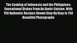 PDF Download The Cooking of Indonesia and the Philippines: Sensational Dishes From An Exotic