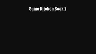 PDF Download Sumo Kitchen Book 2 PDF Full Ebook