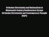 [PDF Download] Orthodox Christianity and Nationalism in Nineteenth-Century Southeastern Europe