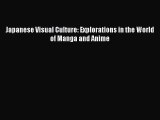 [PDF Download] Japanese Visual Culture: Explorations in the World of Manga and Anime [PDF]
