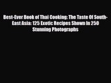 PDF Download Best-Ever Book of Thai Cooking: The Taste Of South-East Asia: 125 Exotic Recipes