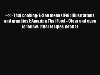 PDF Download -->> Thai cooking: E-San menus(Full illustrations and graphics): Amazing Thai