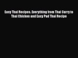 PDF Download Easy Thai Recipes. Everything from Thai Curry to Thai Chicken and Easy Pad Thai