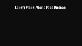 PDF Download Lonely Planet World Food Vietnam Read Online
