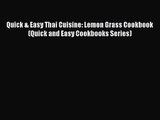 PDF Download Quick & Easy Thai Cuisine: Lemon Grass Cookbook (Quick and Easy Cookbooks Series)