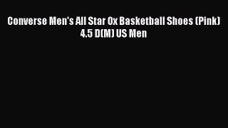 [PDF Download] Converse Men's All Star Ox Basketball Shoes (Pink) 4.5 D(M) US Men [Download]