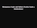PDF Download Vietnamese Foods and Culture (Festive Foods & Celebrations) PDF Online