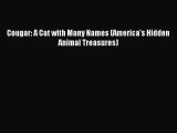 [PDF Download] Cougar: A Cat with Many Names (America's Hidden Animal Treasures) [PDF] Full