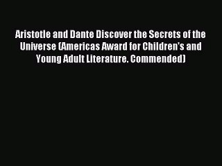 [PDF Download] Aristotle and Dante Discover the Secrets of the Universe (Americas Award for