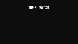 The Killswitch [Read] Online