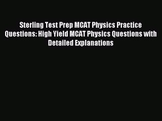 [PDF Download] Sterling Test Prep MCAT Physics Practice Questions: High Yield MCAT Physics