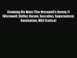 PDF Download Claiming His Mate (The Werewolf's Harem 7)(Werewolf Shifter Harem Succubus Supernatural