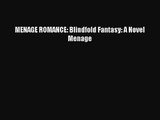 PDF Download MENAGE ROMANCE: Blindfold Fantasy: A Novel Menage Read Online