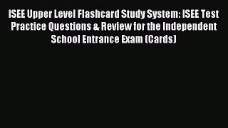 [PDF Download] ISEE Upper Level Flashcard Study System: ISEE Test Practice Questions & Review