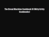 PDF Download The Bread Machine Cookbook III (Nitty Gritty Cookbooks) Read Full Ebook