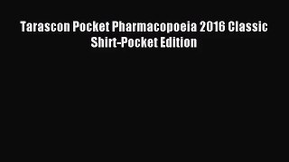 [PDF Download] Tarascon Pocket Pharmacopoeia 2016 Classic Shirt-Pocket Edition [Download] Online