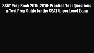 [PDF Download] SSAT Prep Book 2015-2016: Practice Test Questions & Test Prep Guide for the