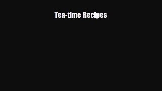 PDF Download Tea-time Recipes Read Online
