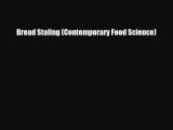 PDF Download Bread Staling (Contemporary Food Science) Download Full Ebook