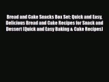 PDF Download Bread and Cake Snacks Box Set: Quick and Easy Delicious Bread and Cake Recipes