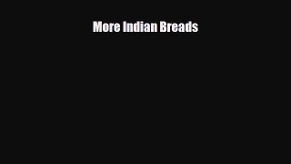 PDF Download More Indian Breads PDF Full Ebook