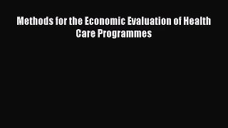 [PDF Download] Methods for the Economic Evaluation of Health Care Programmes [Read] Online