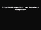 [PDF Download] Essentials Of Managed Health Care (Essentials of Managed Care) [Download] Online