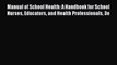 [PDF Download] Manual of School Health: A Handbook for School Nurses Educators and Health Professionals