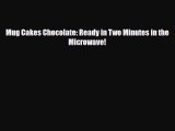 PDF Download Mug Cakes Chocolate: Ready in Two Minutes in the Microwave! Download Online