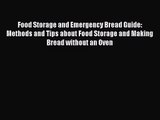 PDF Download Food Storage and Emergency Bread Guide: Methods and Tips about Food Storage and