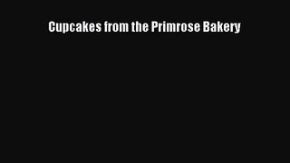 PDF Download Cupcakes from the Primrose Bakery PDF Full Ebook