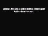 PDF Download Scandal: A One Reason Publication (One Reason Publications Presents) Download