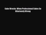 PDF Download Cake Wrecks: When Professional Cakes Go Hilariously Wrong Download Online