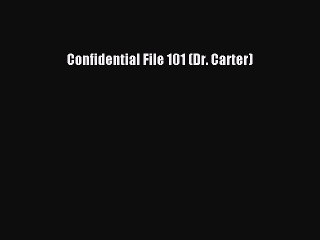 Download Confidential File 101 by Dr. Carter – Free PDF 📘