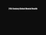 [PDF Download] 21St Century Global Mental Health [PDF] Full Ebook