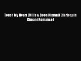 [PDF Download] Touch My Heart (Mills & Boon Kimani) (Harlequin Kimani Romance) [Read] Online