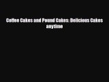 PDF Download Coffee Cakes and Pound Cakes: Delicious Cakes anytime PDF Full Ebook