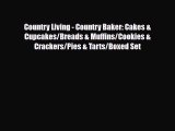PDF Download Country Living - Country Baker: Cakes & Cupcakes/Breads & Muffins/Cookies & Crackers/Pies