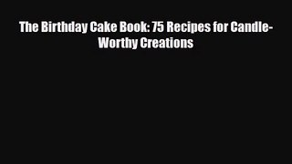 PDF Download The Birthday Cake Book: 75 Recipes for Candle-Worthy Creations PDF Full Ebook