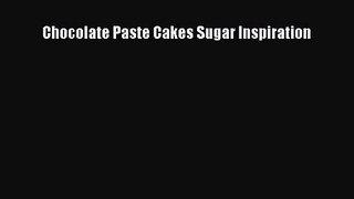 PDF Download Chocolate Paste Cakes Sugar Inspiration PDF Online