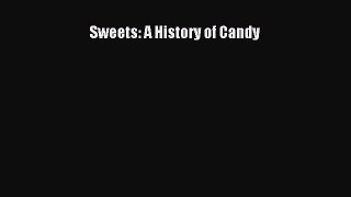 PDF Download Sweets: A History of Candy PDF Online