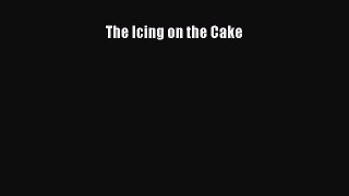PDF Download The Icing on the Cake PDF Online