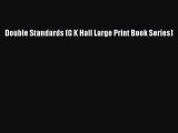 [PDF Download] Double Standards (G K Hall Large Print Book Series) [Read] Full Ebook