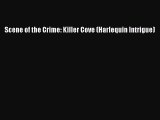 [PDF Download] Scene of the Crime: Killer Cove (Harlequin Intrigue) [PDF] Full Ebook