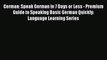 [PDF Download] German: Speak German in 7 Days or Less - Premium Guide to Speaking Basic German