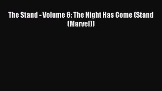 [PDF Download] The Stand - Volume 6: The Night Has Come (Stand (Marvel)) [Read] Online