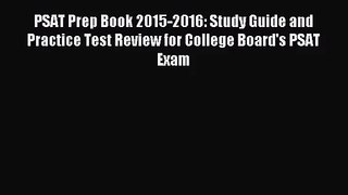 [PDF Download] PSAT Prep Book 2015-2016: Study Guide and Practice Test Review for College Board's