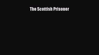 [PDF Download] The Scottish Prisoner [Read] Online